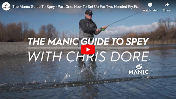 The Manic Guide To Spey - Part One: How To Set Up For Two Handed Fly Fishing